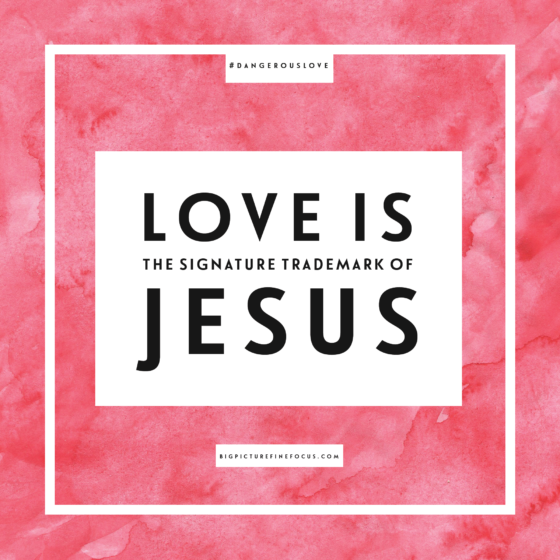 love-is-the-signature-trademark-of-jesus